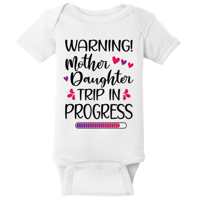 Mother Daughter Trip In Progress Vacation Family Travel Baby Bodysuit