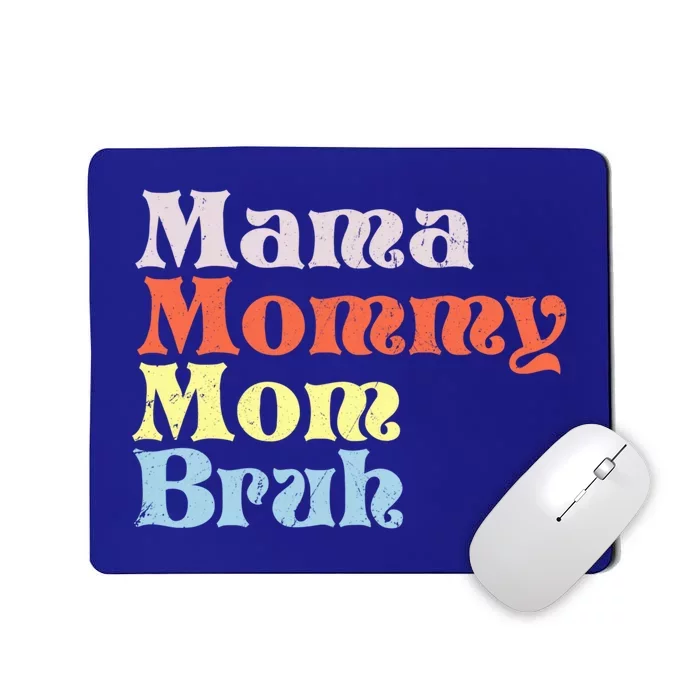 Mothers Day Tee Tee For Mom Mama Mommy Mom Bruh Great Gift Mousepad