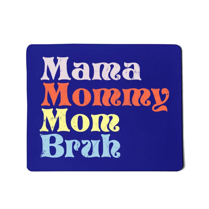 Mothers Day Tee Tee For Mom Mama Mommy Mom Bruh Great Gift Mousepad