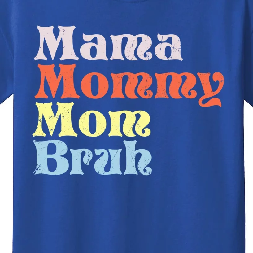 Mothers Day Tee Tee For Mom Mama Mommy Mom Bruh Great Gift Kids T-Shirt