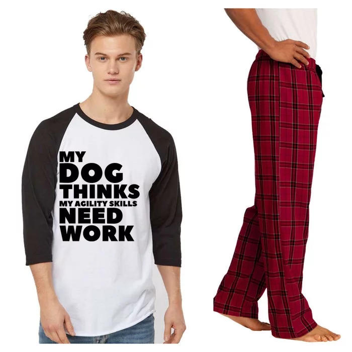 My Dog Thinks My Agility Skills Need Work Dog Trainer Gift Raglan Sleeve Pajama Set