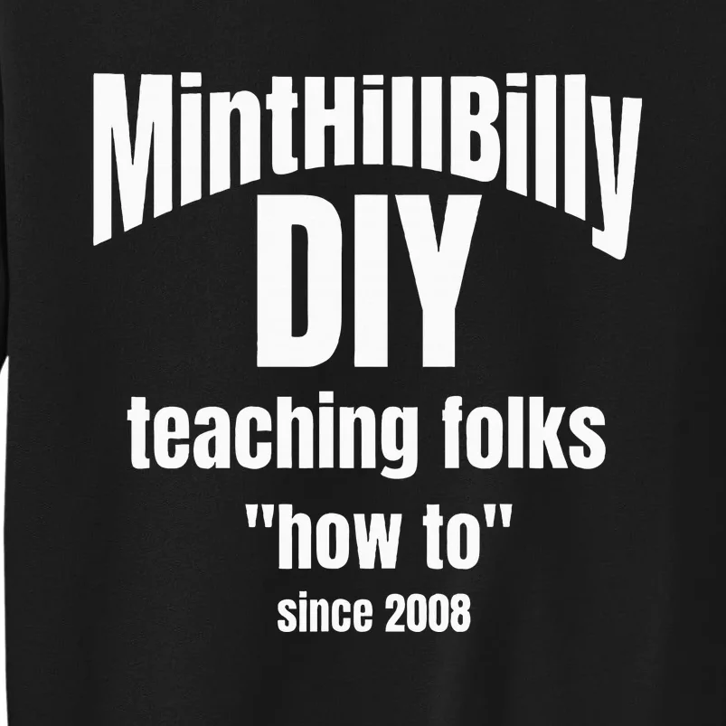 Minthillbilly Diy Teaching Folks How To Since 2008 Sweatshirt