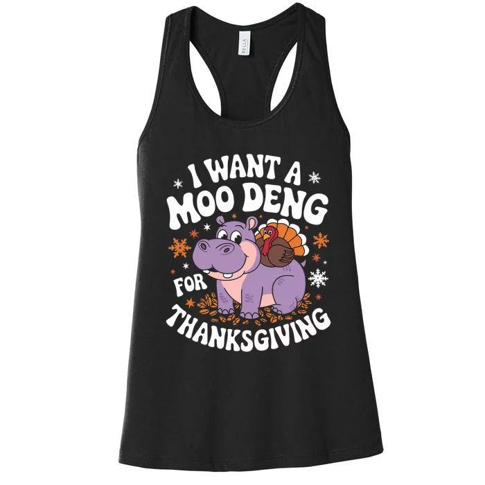 Moo Deng Thanksgiving I Want A Moo Deng For Thanksgiving Women's Racerback Tank