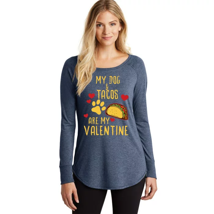 My Dog & Tacos Are My Valentine Funny Gift Women's Perfect Tri Tunic Long Sleeve Shirt