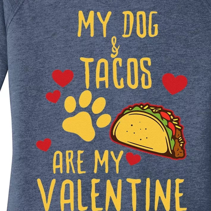 My Dog & Tacos Are My Valentine Funny Gift Women's Perfect Tri Tunic Long Sleeve Shirt