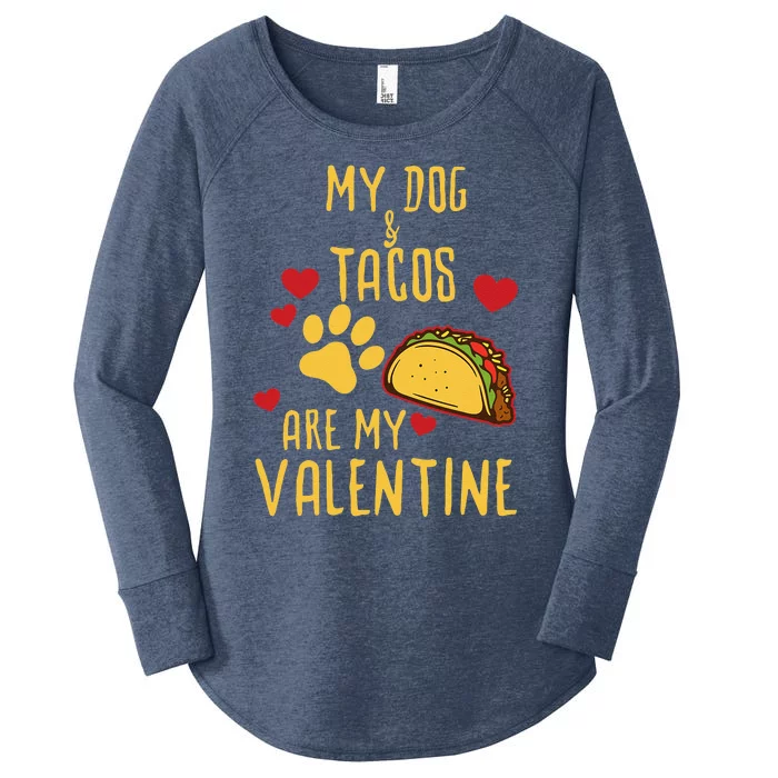 My Dog & Tacos Are My Valentine Funny Gift Women's Perfect Tri Tunic Long Sleeve Shirt