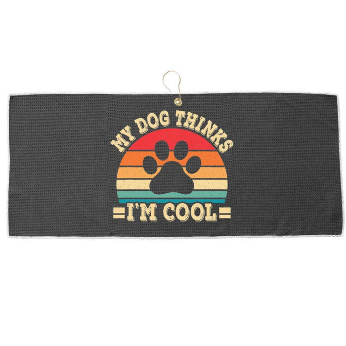 My Dog Thinks I'm Cool Funny Dog Paw Retro Dog Lover Large Microfiber Waffle Golf Towel