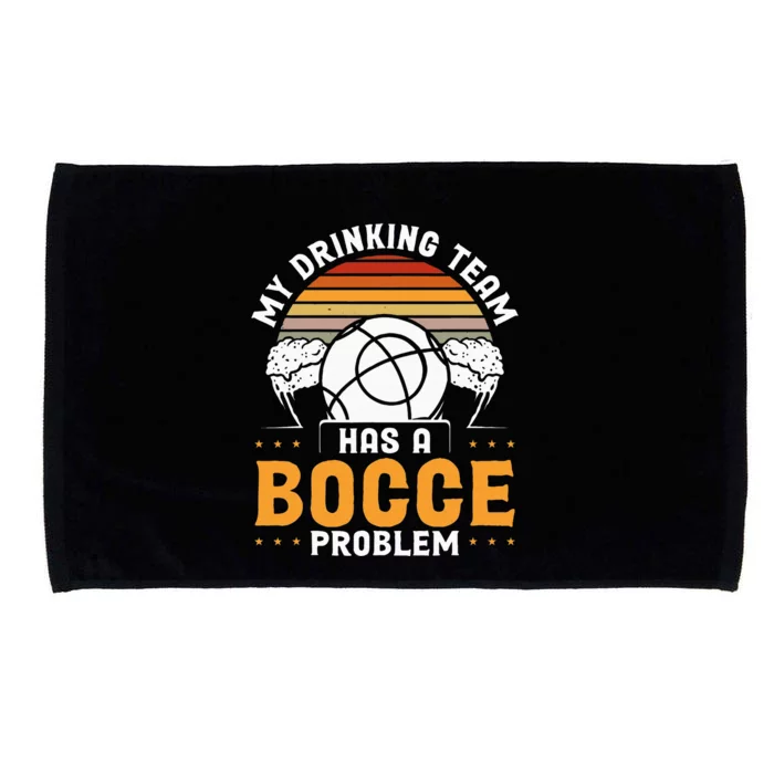 My Drinking Team Has A Bocce Problem Bocce Ball Microfiber Hand Towel