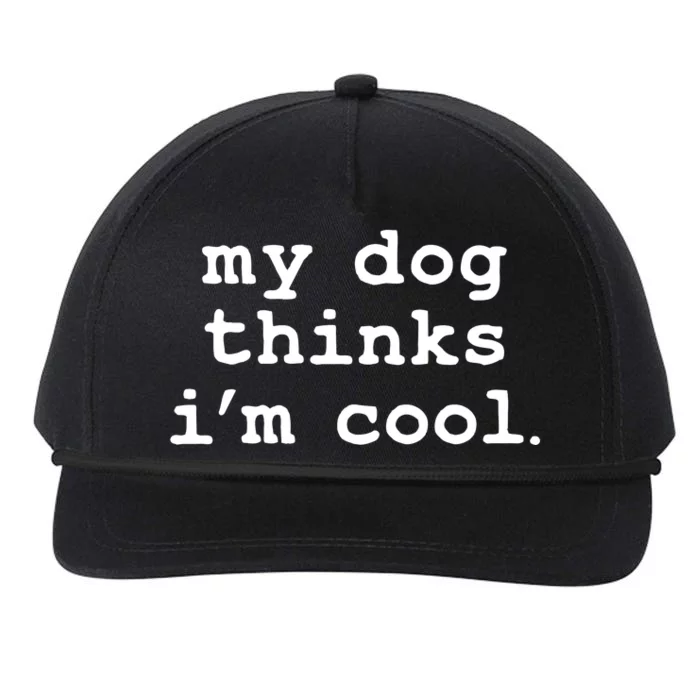 My Dog Thinks I'm Cool Funny Snapback Five-Panel Rope Hat