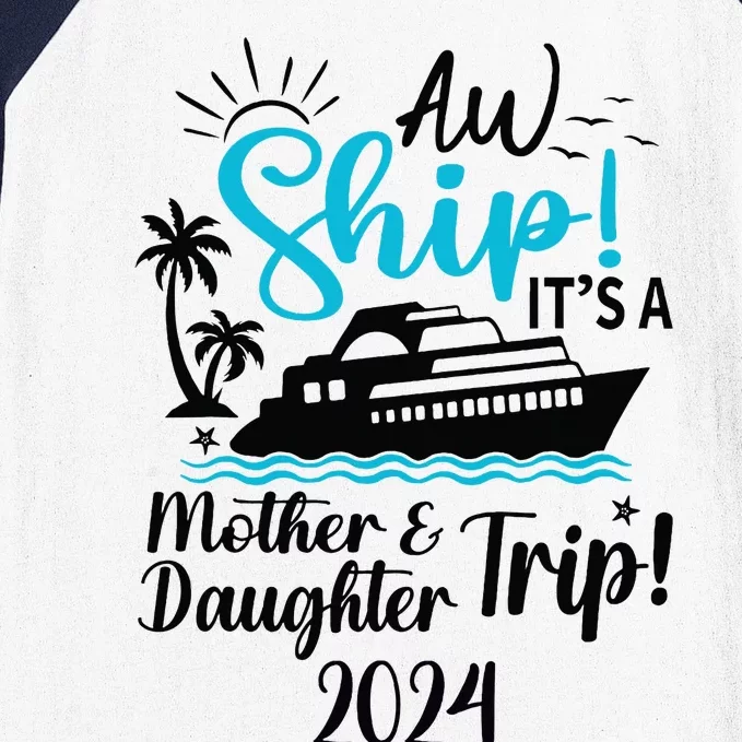 Mother Daughter Trip 2024 Cruise Vacation Mom Matching Baseball Sleeve Shirt