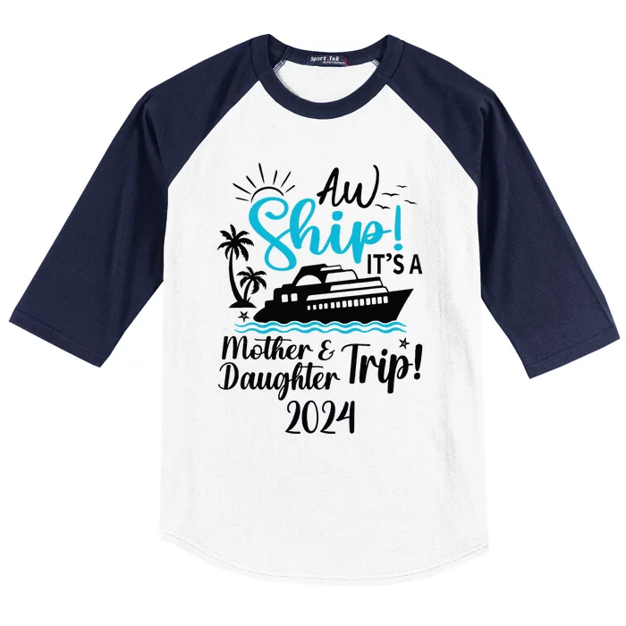 Mother Daughter Trip 2024 Cruise Vacation Mom Matching Baseball Sleeve Shirt