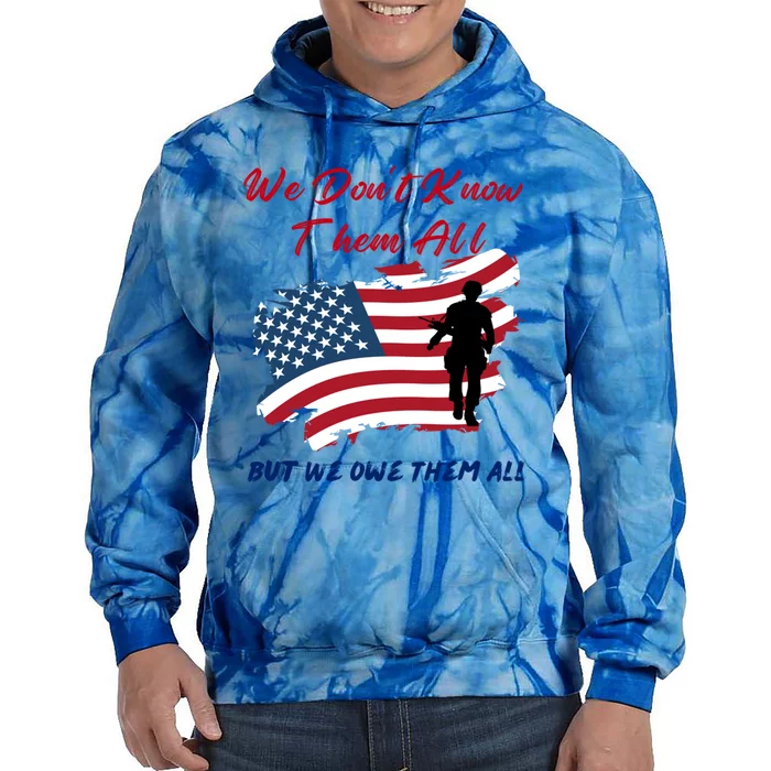 Memorial Day Tee We Dont Know Them All But We Owe Them All Gift Tie Dye Hoodie