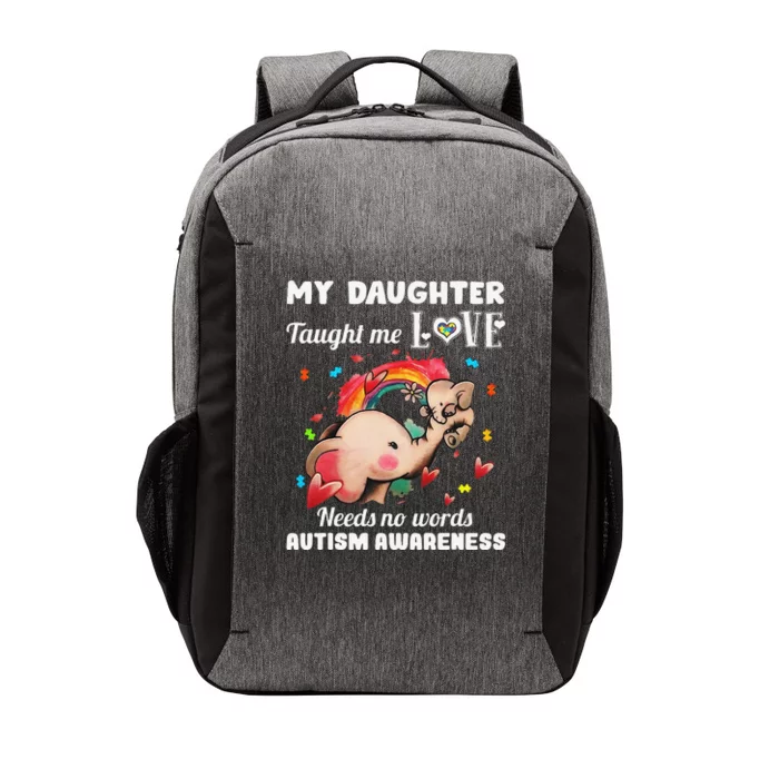 My Daughter Taught Me Love Needs No Words Autism Awareness Vector Backpack