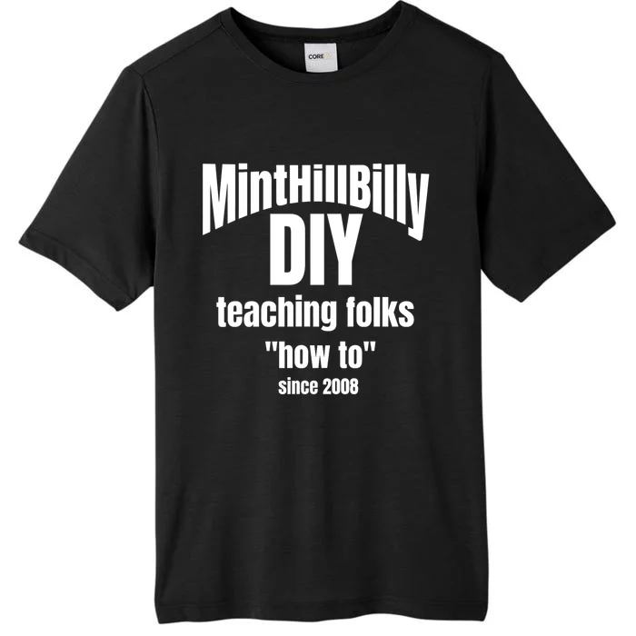 Minthillbilly Diy Teaching Folks How To Since 2008 ChromaSoft Performance T-Shirt