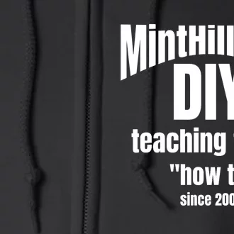 Minthillbilly Diy Teaching Folks How To Since 2008 Full Zip Hoodie