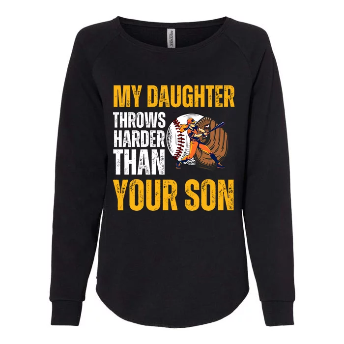 My Daughter Throws Harder Than Your Son FatherS Day Womens California Wash Sweatshirt