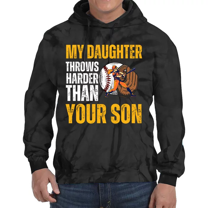 My Daughter Throws Harder Than Your Son FatherS Day Tie Dye Hoodie