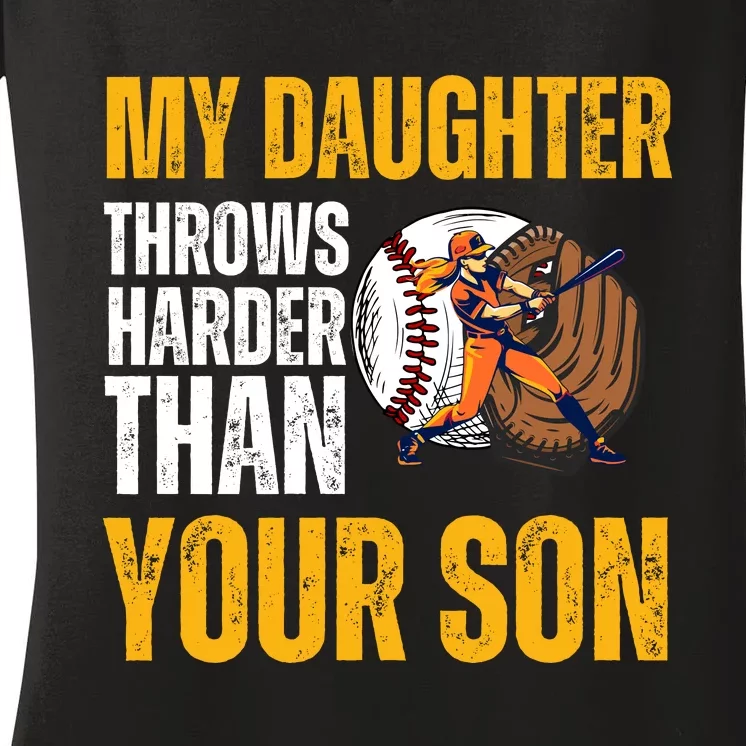 My Daughter Throws Harder Than Your Son FatherS Day Women's V-Neck T-Shirt