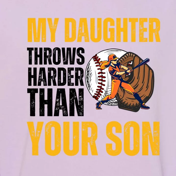 My Daughter Throws Harder Than Your Son FatherS Day Garment-Dyed Sweatshirt