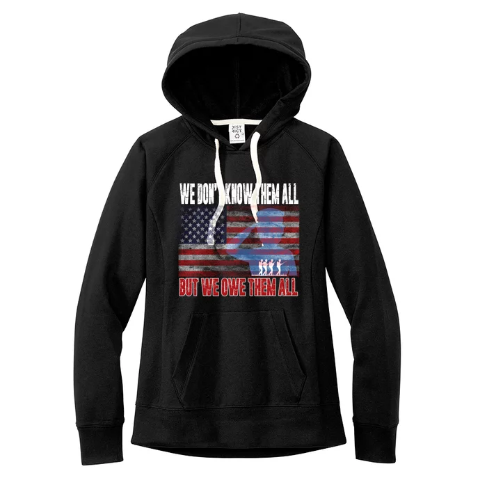 Memorial Day Tee We Dont Know Them All But We Owe Them All Gift Women's Fleece Hoodie