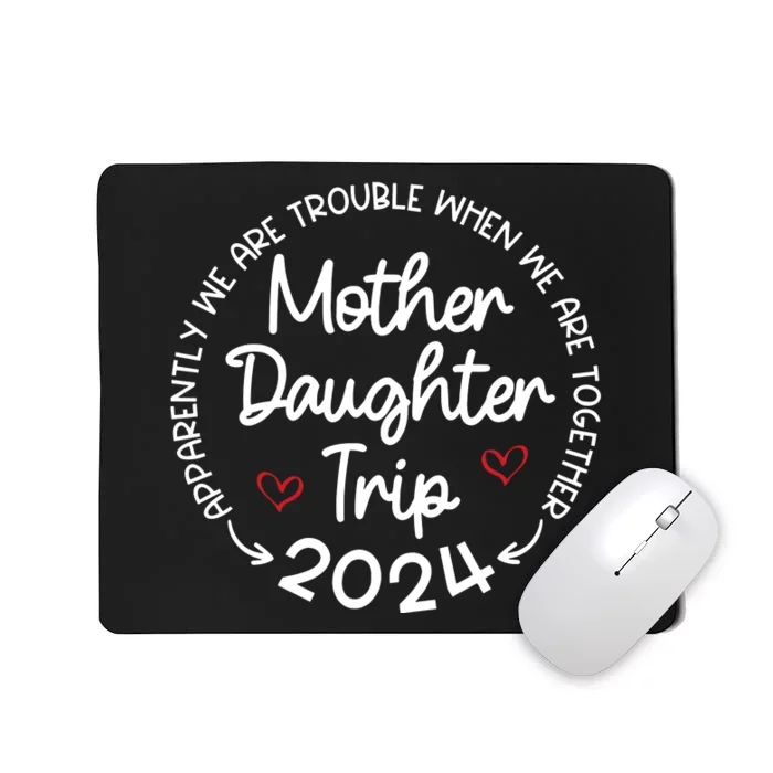 Mother Daughter Trip 2024 Mothers Day Mousepad