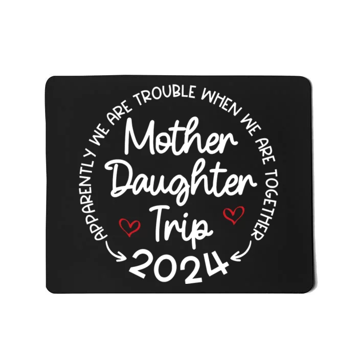 Mother Daughter Trip 2024 Mothers Day Mousepad