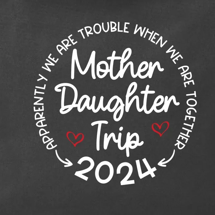 Mother Daughter Trip 2024 Mothers Day Zip Tote Bag