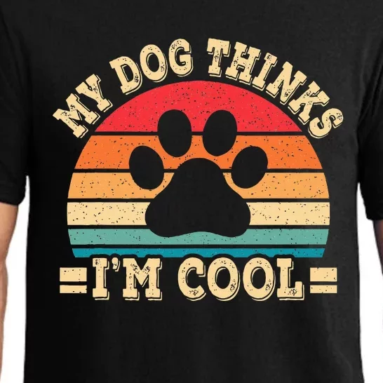 My Dog Thinks IM Cool Funny Dog Paw Retro Dog Lover Pajama Set