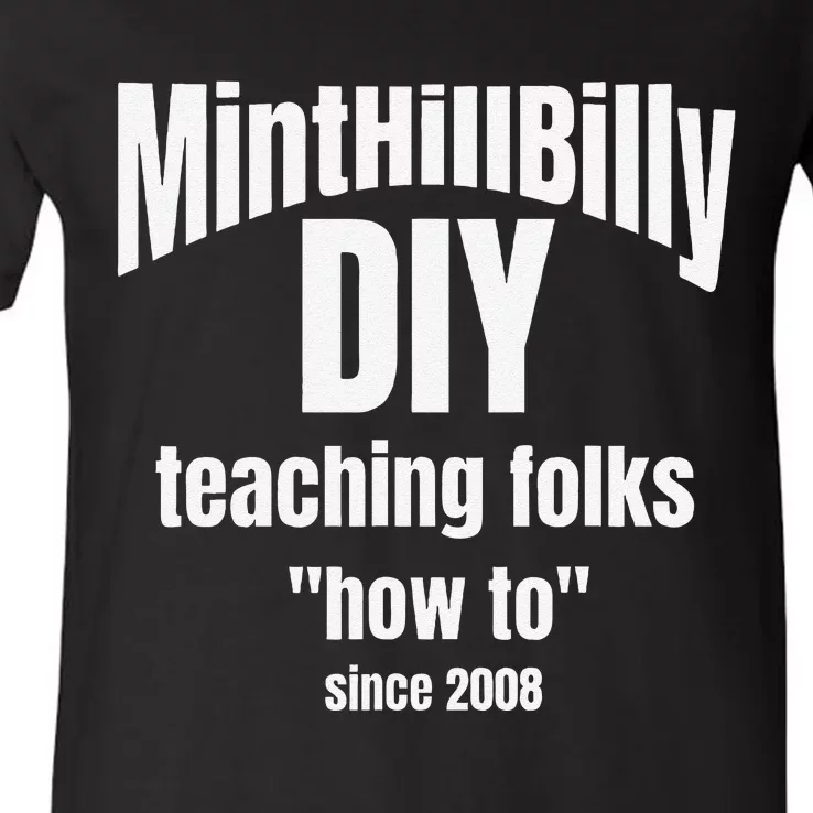 Minthillbilly Diy Teaching Folks How To Since 2008 V-Neck T-Shirt