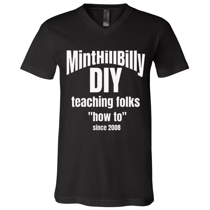 Minthillbilly Diy Teaching Folks How To Since 2008 V-Neck T-Shirt