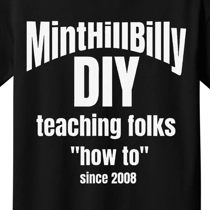 Minthillbilly Diy Teaching Folks How To Since 2008 Kids T-Shirt