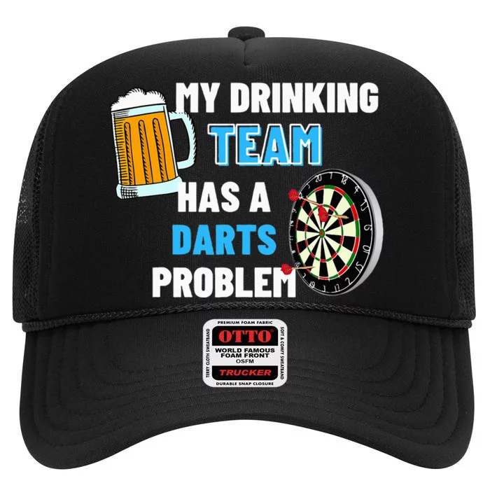 My Drinking Team Has A Darts Problem Darts Player Gift High Crown Mesh Trucker Hat