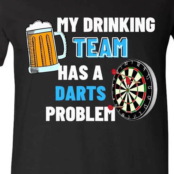 My Drinking Team Has A Darts Problem Darts Player Gift V-Neck T-Shirt