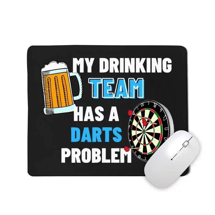 My Drinking Team Has A Darts Problem Darts Player Gift Mousepad