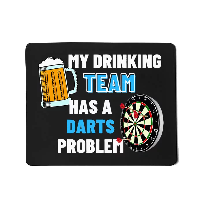 My Drinking Team Has A Darts Problem Darts Player Gift Mousepad