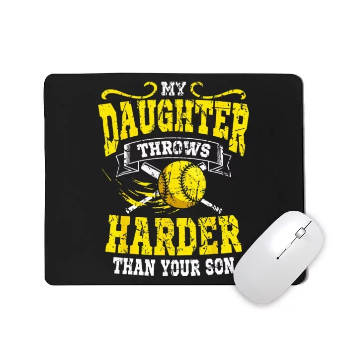 My Daughter Throws Harder Than Your Son Baseball Softball Mousepad