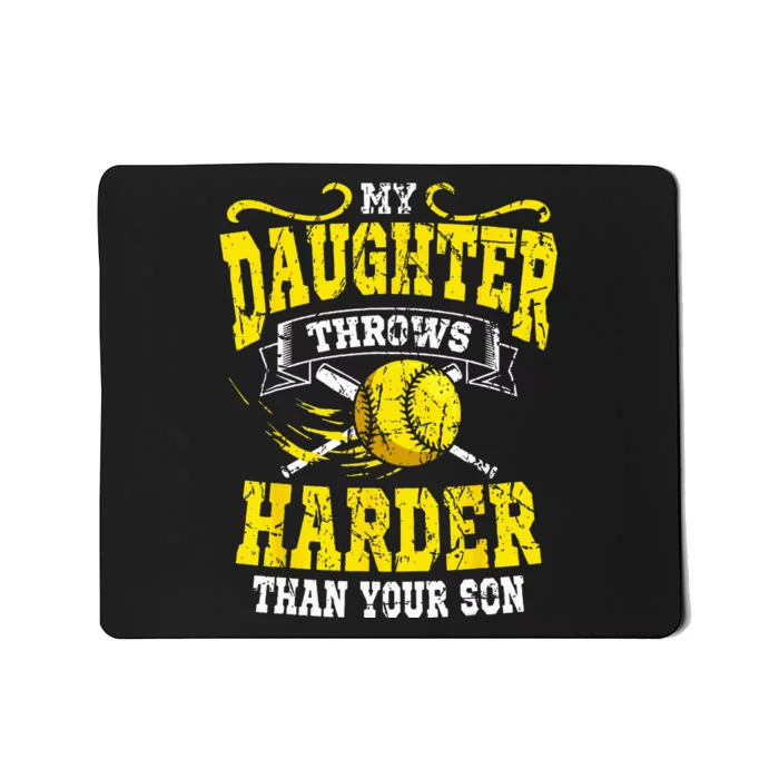 My Daughter Throws Harder Than Your Son Baseball Softball Mousepad