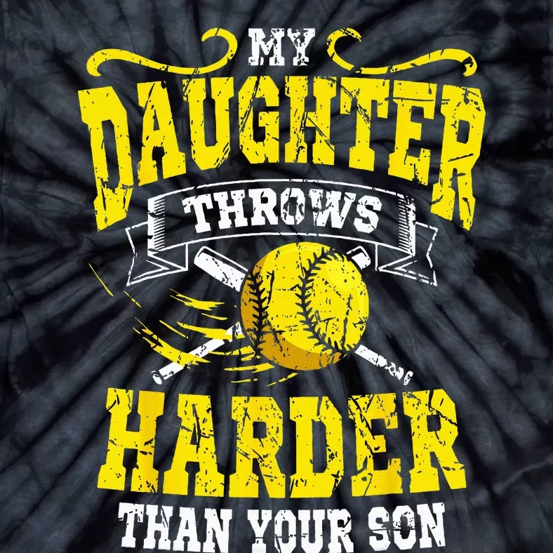 My Daughter Throws Harder Than Your Son Baseball Softball Tie-Dye T-Shirt