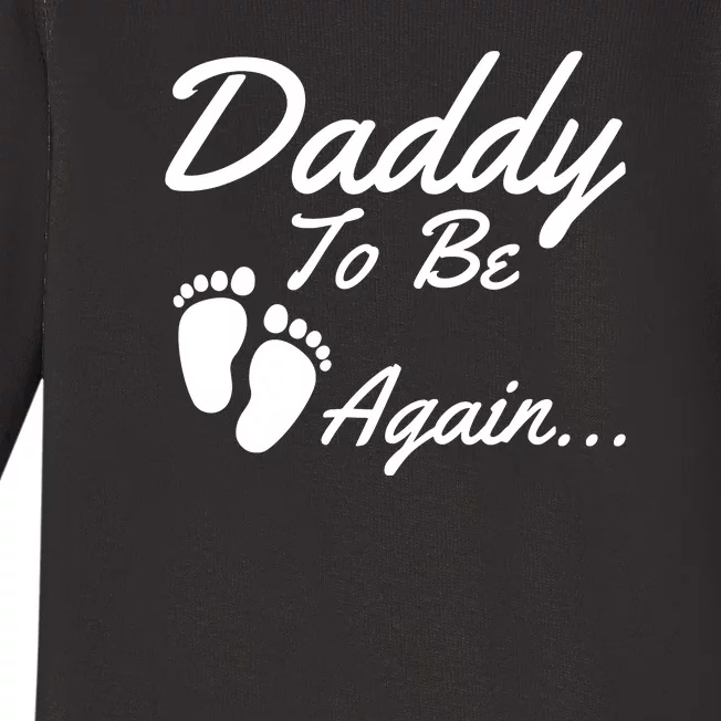 Mens Daddy To Be, Again... Soon To Be Dad Baby Long Sleeve Bodysuit