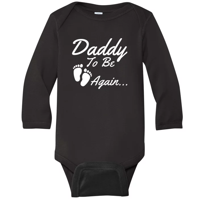 Mens Daddy To Be, Again... Soon To Be Dad Baby Long Sleeve Bodysuit