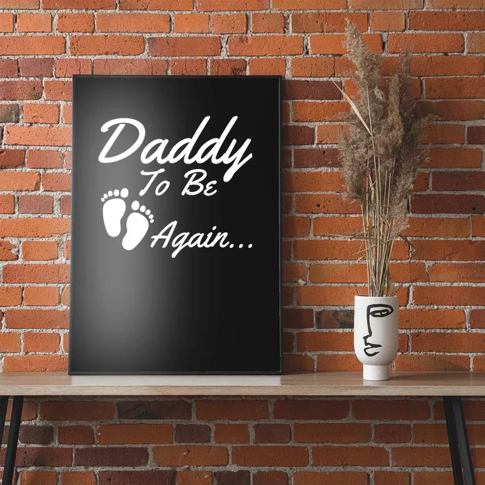 Mens Daddy To Be, Again... Soon To Be Dad Poster