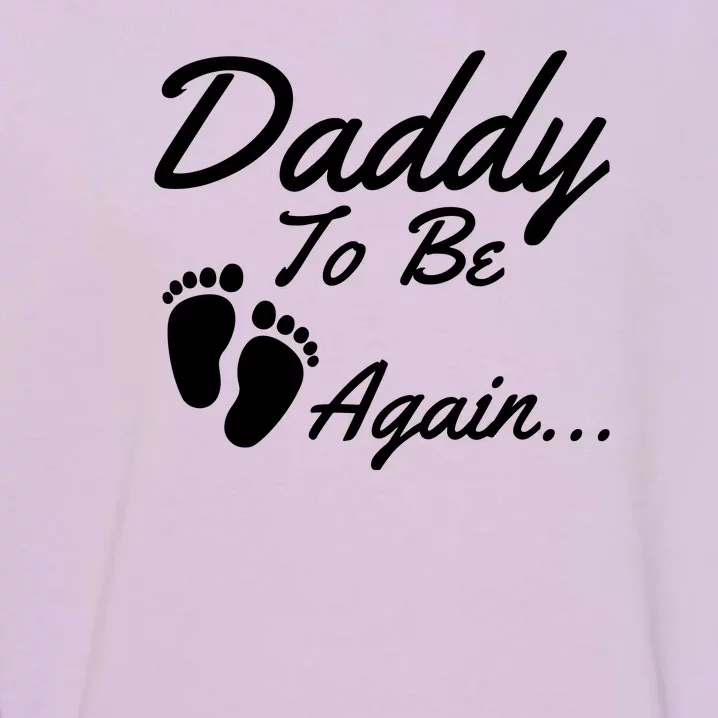 Mens Daddy To Be, Again... Soon To Be Dad Garment-Dyed Sweatshirt