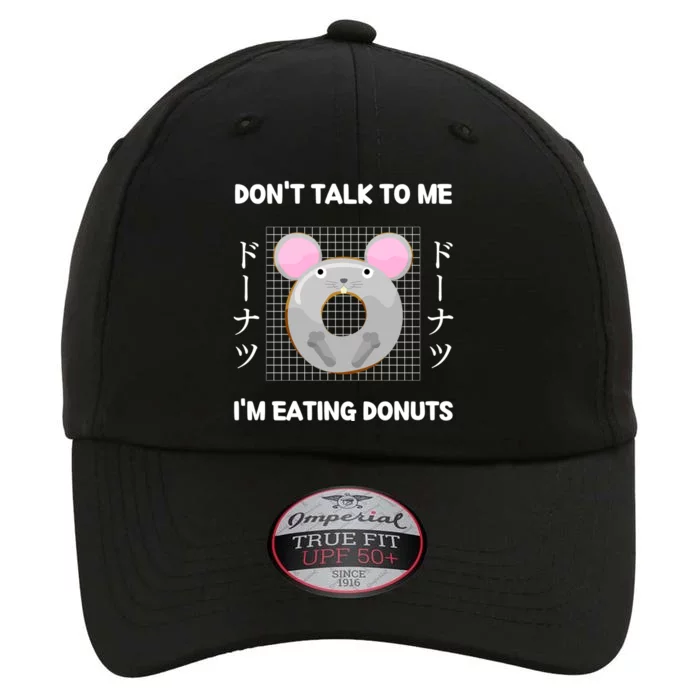 Mice Dont Talk To Me Im Eating Donuts Japanese Style Gift The Original Performance Cap