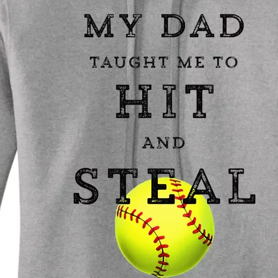 My Dad Taught Me To Hit And Steal Softball Women's Pullover Hoodie