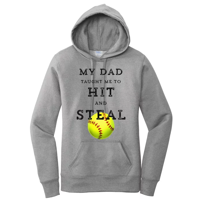 My Dad Taught Me To Hit And Steal Softball Women's Pullover Hoodie