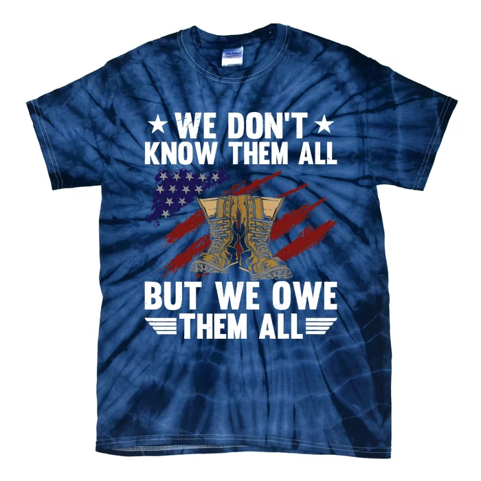 Memorial Day We Owe Them All Patriotic Veteran Tie-Dye T-Shirt