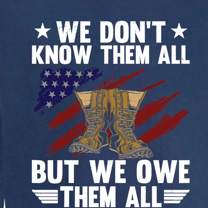 Memorial Day We Owe Them All Patriotic Veteran Garment-Dyed Sweatshirt