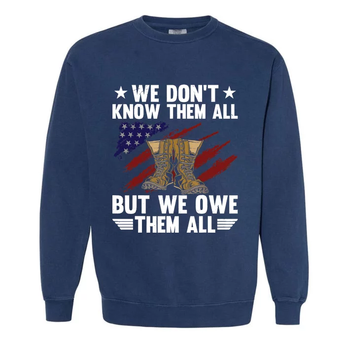 Memorial Day We Owe Them All Patriotic Veteran Garment-Dyed Sweatshirt