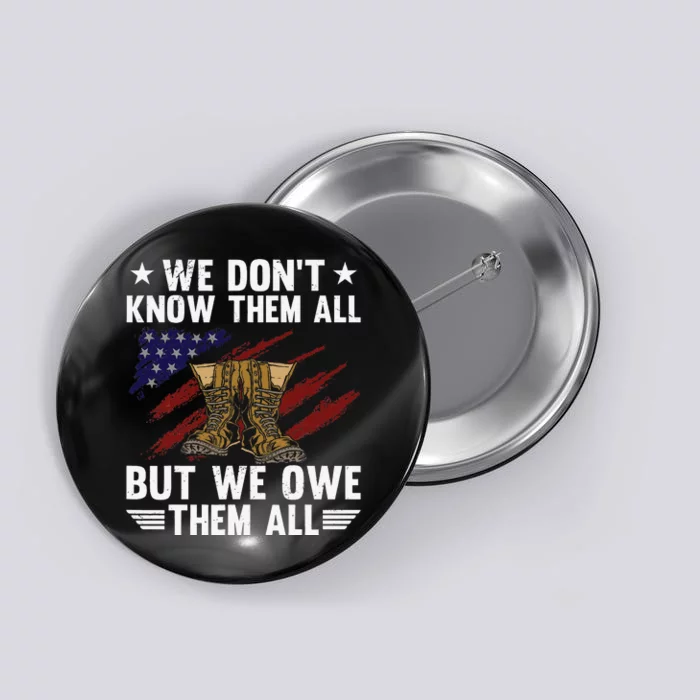 Memorial Day We Owe Them All Patriotic Veteran Button