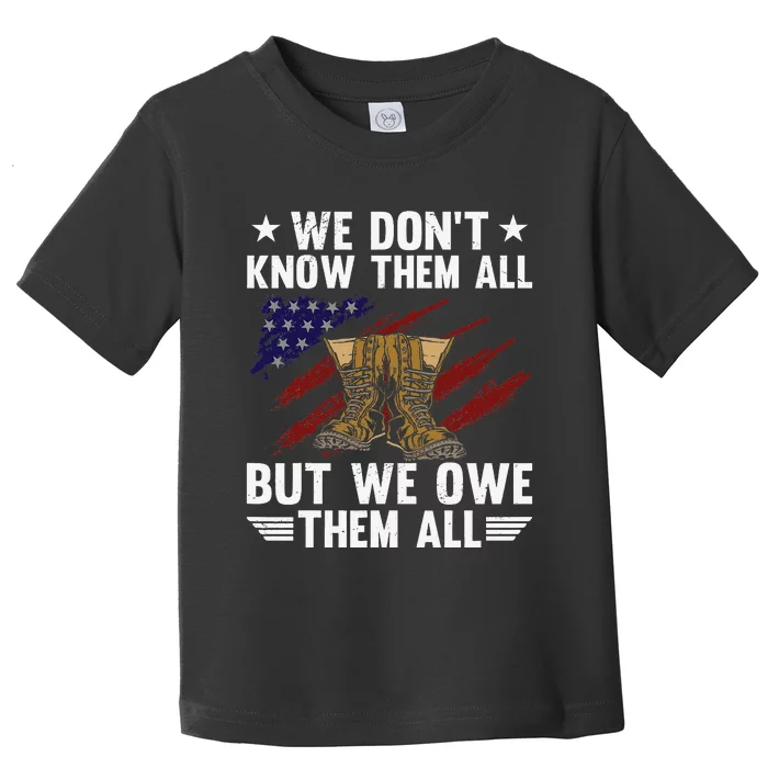 Memorial Day We Owe Them All Patriotic Veteran Toddler T-Shirt